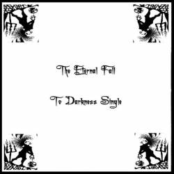 The Eternal Fall : To Darkness Ep